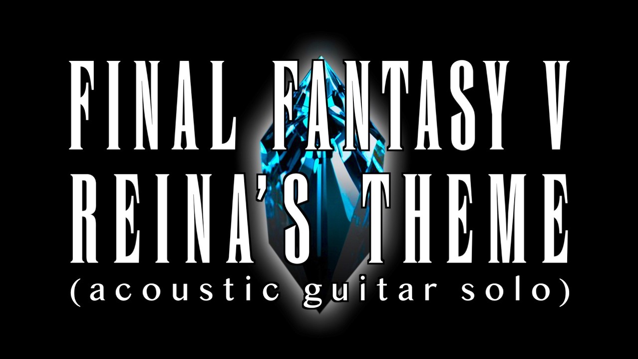 Reina's Theme (Final Fantasy V) / Daisuke Minamizawa (ac.guitar solo)  レナのテーマ（ファイナルファンタジーV）／南澤大介