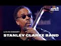 Stanley Clarke Band Full Concert HD Live At North Sea Jazz Festival 2015