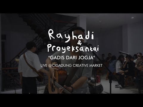 Rayhadi & Proyeksantai - Gadis Dari Jogja (Live at Cigadung Creative Markert 26/5/2019)