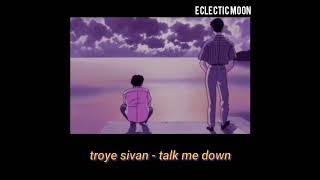 troye sivan - talk me down [tradução - pt/br]