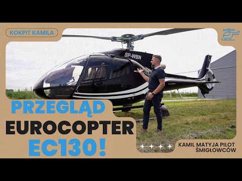 ZANIM WYSTARTUJESZ ŚMIGŁOWIEC… Przegląd ŚMIGŁOWCA EUROCOPTER EC130
