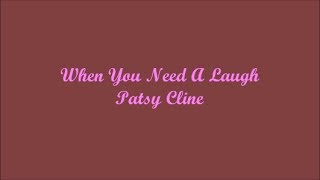When You Need A Laugh (Cuando Necesitas Una Risa) - Patsy Cline (Lyrics - Letra)
