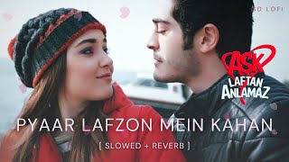 Download lagu Pyaar Lafzon Mein Kahan(Slowed Reverb) | Hayat and Murat | Ask Laftan Anlamaz Title Song | SD Lofi mp3 Download lagu Pyaar Lafzon Mein Kahan(Slowed Reverb) | Hayat and Murat | Ask Laftan Anlamaz Title Song | SD Lofi mp3