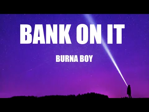 Burna Boy - Bank on it (lyrics)