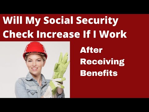 Working While Collecting Social Security Will My Check Increase Video
