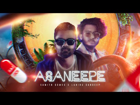Samith Gomes x Lahiru Sandeep - Asaneepe (Official Music Video)
