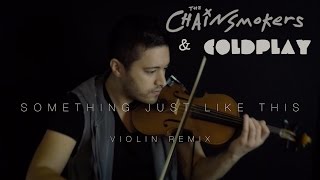 The Chainsmokers & Coldplay - Something Just Like This (violin remix) | David Fertello