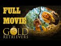 The Gold Retrievers 2009 Family Adventure Full Movie
