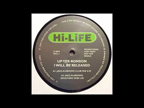 Up Yer Ronson - ‎I Will Be Released (Jazz-N-Groove Soulfuric Dub)