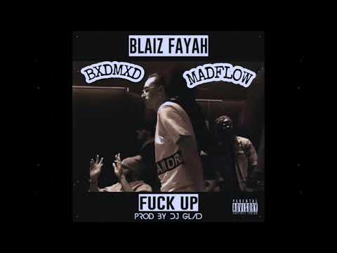 Blaiz fayah x Dj Glad - Fuck up (BXDMXD X MADFLOW)