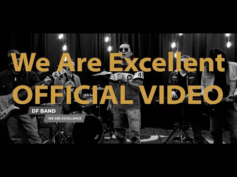 We Are Excellent -  DF band