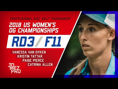 2018 US Women's DG Championships | R3, F11 | Pierce, Tattar, Allen, Van Dyken