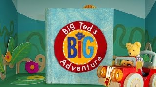 Big Ted's Big Adventure Opener