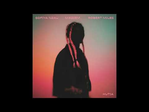 Sofiya Nzau, Robert Miles & Madism - Hutia (Extended Mix)