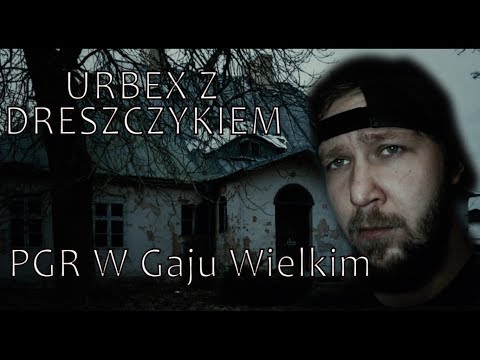 Urbex z dreszczykiem #4 - PGR w Gaju Wielkim