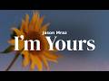 Jason Mraz I M Yours Lyrics