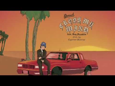 Demrick - Cross My Mind ft. Kay Franklin (prod. by Cypress Moreno) [Official Audio]
