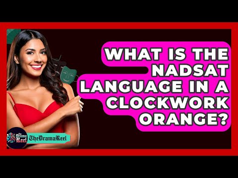 What Is The Nadsat Language In A Clockwork Orange? - The Drama Reel