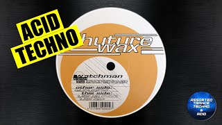 Watchman - A Step Into Phuture [Phuture Wax] 1995 [Acid Techno]