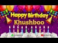 Khushboo Happy Birthday To You Happy Birthday Song Name Khushboo