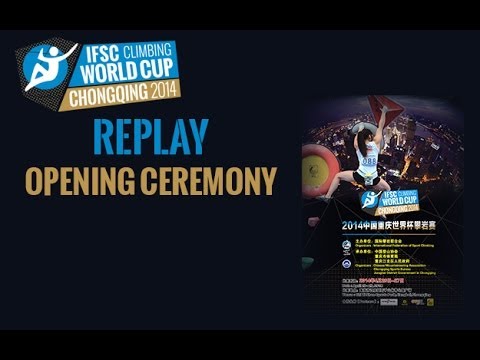 IFSC Climbing World Cup Chongqing 2014 - Opening Ceremony - Replay