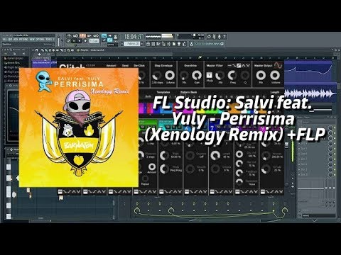FL Studio: Salvi feat. Yuly - Perrisima (Xenology Remix) +FLP