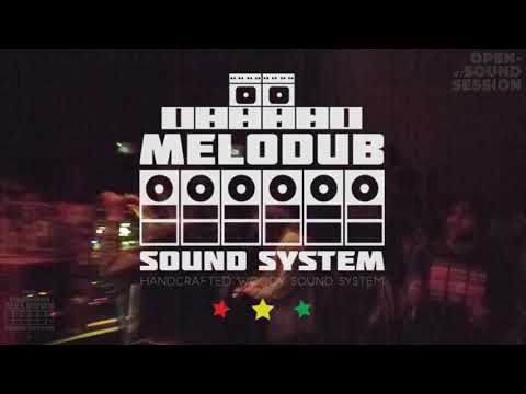 OPEN SOUND SESSION #7 - MELODUB SOUND SYSTEM ▶ RDH ft. Tippa Irie "Don't Like Police" (Digitron) ③