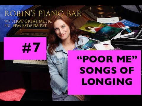 Robin's Piano Bar, Season 2, Ep. 7 "POOR ME: SONGS OF LONGING AND OVER-THE-TOP DESPAIR"