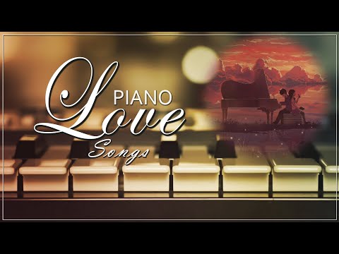 Relaxing Piano Music - Top 20 Romantic Piano Love Songs - Romantic Instrumental Music