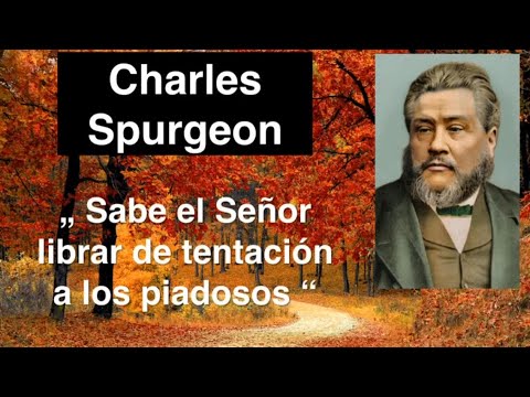 2 Pedro 2,9. Devocional de hoy. Charles Spurgeon en español.