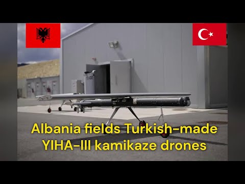 Albania fields Turkish made YIHA III kamikaze drones