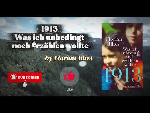 1913 - Was ich unbedingt noch erzählen wollte By Florian Illies | Reise durch Erinnerungen | Hörbuch