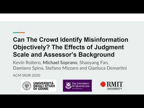 Can The Crowd Identify Misinformation Objectively -  SIGIR 2020 Talk