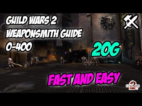 GW2 2021 | 1-400 Weaponsmith Guide |  Fastest Way to Level Weaponsmith! Cheap | Guild Wars 2