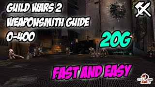 GW2 2021 | 1-400 Weaponsmith Guide |  Fastest Way to Level Weaponsmith! Cheap | Guild Wars 2