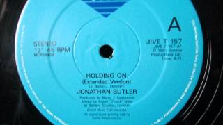 Johnathon Butler  - Holding on. 1987 (12&quot; Ext version)
