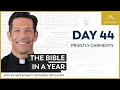Day 44 Priestly Garments The Bible In A Year With Fr Mike Schmitz