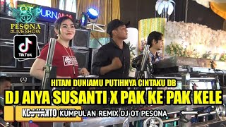 Download lagu DJ BEST REMIX AIYA SUSANTI X HITAM DUNIAMU PUTIHNY... mp3