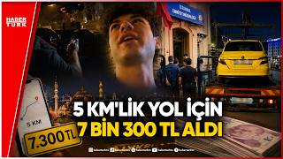 5 KM İçin 7 Bin TL Alan Taksicinin Pişkin Savunması!
