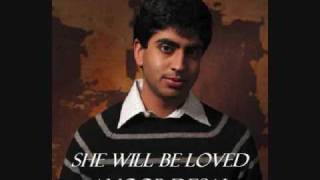 Anoop Desai  - She Will Be Loved
