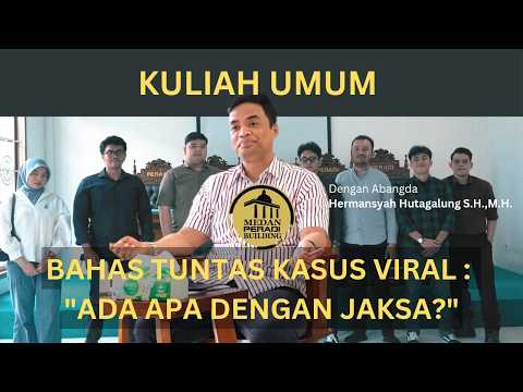 Bahas Tuntas Kasus Viral : “Ada Apa Dengan Jaksa”