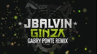 J Balvin - Ginza (Gabry Ponte Rmx)
