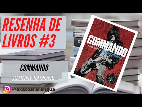 Resenha de Livros #3 - Commando, a autobriografia de Johnny Ramone | Exato Contabilidade