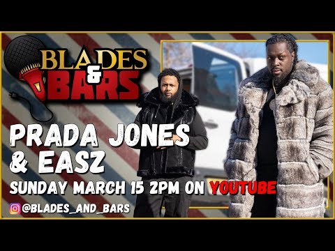 Prada Jones & Easz | Blades and Bars Podcast