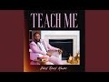 Teach Me