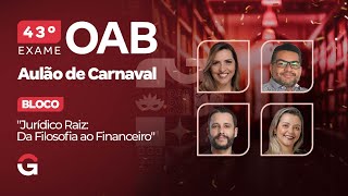 1ª fase do 43º Exame OAB - Bloco "Jurídico Raiz: Da Filosofia ao Financeiro"