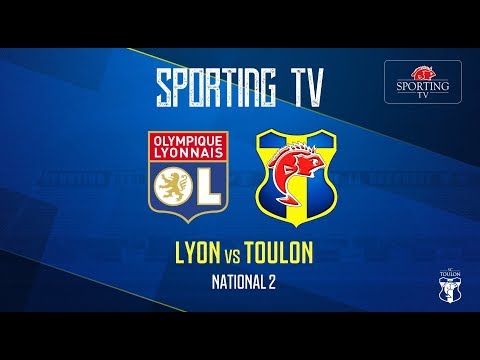Olympique Lyonnais - SPORTING CLUB TOULON : 8ème journée de National 2 (06/10/2018)