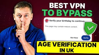 Best VPN to Bypass Age Verification in UK: Avoid UK Online Safety Act with VPN (Easiest Method!)