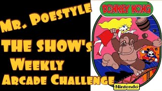 Mr. Poestyle THE SHOW's Weekly Arcade Challenge : Donkey Kong