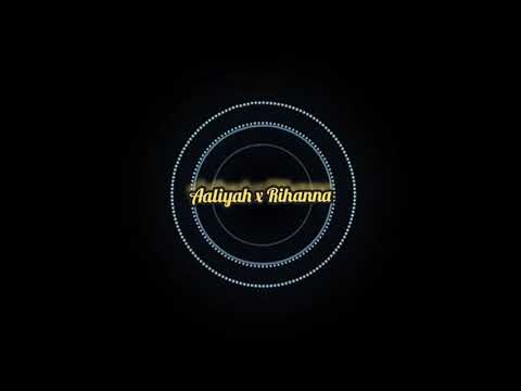 Aaliyah x Rihanna : Work The Boat (Mashup)